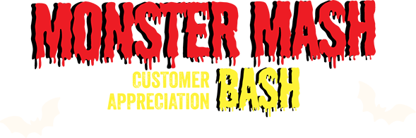 MONSTER MASH Customer Appreciation BASH